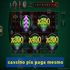 cassino pix paga mesmo